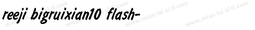 reeji bigruixian10 flash字体转换